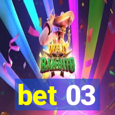 bet 03